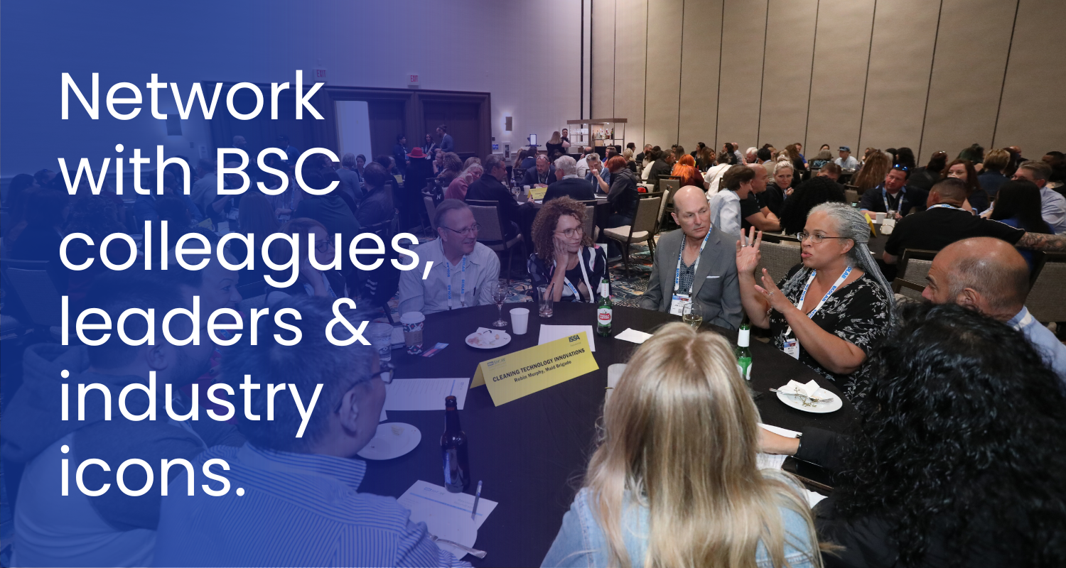 Network with BSC colleagues, leaders, and industry icons.