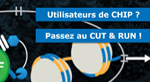 Technologie Cut&Run, alternative au ChIP